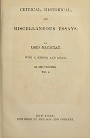 Cover of: Critical, historical and miscellaneous essays.: By Lord Macaulay.  With a memoir and index.