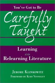 Cover of: You've got to be carefully taught: learning and relearning literature