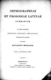 Cover of: Orthographiae et prosodiae latinae summarium: In usum sodalium Instituti historici philologici Petropolitani