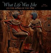 Cover of: What Life Was Like on the Banks of the Nile: Egypt, 3050-30 BC (What Life Was Like)