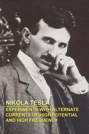 Experiments with alternate currents of high potential and high frequency by Nikola Tesla