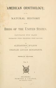 Cover of: American ornithology, or, The natural history of the birds of the United States by Alexander Wilson