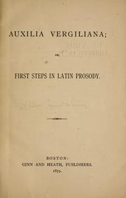 Cover of: Auxilia Vergiliana: or, First steps in Latin prosody.