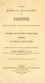 Cover of: Biblical researches in Palestine, and in the adjacent regions.: A journal of travels in the year 1838.