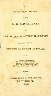 Cover of: A biographical sketch of the life and services of Gen. William Henry Harrison