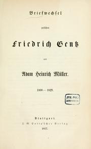 Cover of: Briefwechsel zwischen Friedrich Gentz und Adam Heinrich Müller, 1800-1829.