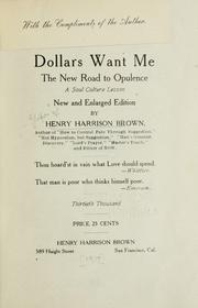 Cover of: Dollars want me, the new road to opulence