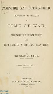 Cover of: Camp-fire and cotton-field: southern adventure in time of war.: Life with the Union armies, and residence on a Louisiana plantation.