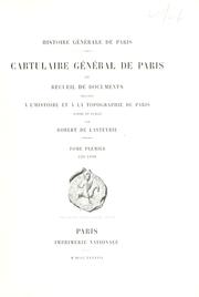 Cover of: Cartulaire général de Paris: ou, Recueil de documents relatifs à l'histoire et à la topographie de Paris.