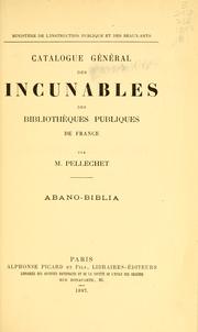 Cover of: Catalogue général des incunables des bibliothèques publiques de France. by M. Pellechet