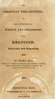Cover of: The Christian philosopher, or, The connection of science and philosophy with religion