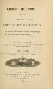 Cover of: Christ the Spirit: being an attempt to state the primitive view of Christianity