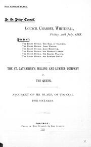 Cover of: The St. Catharine's Milling and Lumber Company v. the Queen: argument of Mr. Blake, of counsel for Ontario.