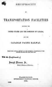 Cover of: Reciprocity of transportation facilities between the United States and the Dominion of Canada; and the Canadian Pacific Railway: from the annual report on the internal commerce of the United States for the year 1883