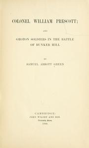 Cover of: Colonel William Prescott; and Groton soldiers in the Battle of Bunker Hill