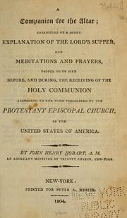 Cover of: A companion for the Altar: or, Weeks preparation for the Holy Communion: consisting of a short explanation of the Lord's Supper and meditations and prayers proper to be used before and during the receiving of the Holy Communion, according to the form prescribed by the Protestant Episcopal Church in the United States of America.