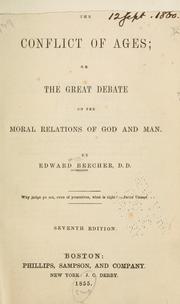 Cover of: The conflict of ages: or, the great debate on the moral relations of God and man