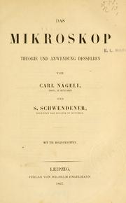 Cover of: Das Mikroskop, Theorie und Anwendung desselben by Carl Wilhelm von Nägeli
