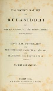 Cover of: sechste Kapitel der Rupasiddhi, nach drei singhalesischen Pali-Handschriften, hrsg. von Albert Grünwedel.
