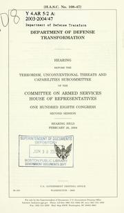 Cover of: Department of Defense transformation: hearing before the Terrorism, Unconventional Threats and Capabilities Subcommittee of the Committee on Armed Services, House of Representatives, One Hundred Eighth Congress, second session, hearing held February 26, 2004.