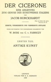 Cover of: Cicerone: eine Anleitung zum Genuss der Kunstwerke Italiens.  Unter Mitwirkung von Fachgenossen bearb. von W. Bode und C. v. Fabriczy.