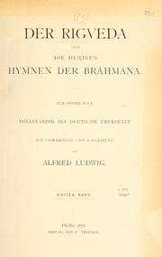 Cover of: Der Rigveda: oder, Die heiligen Hymnen der Brâhmana.  Zum ersten Male vollständig ins deutsche übers.