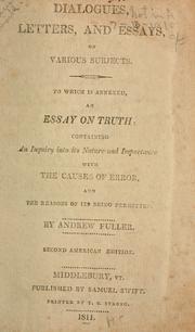 Cover of: Dialogues, letters, and essays, on various subjects.: To which is annexed, An essay on truth.