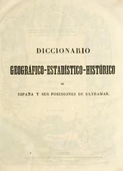 Cover of: Diccionario geográfico-estadístico-histórico de España y sus posesiones de ultramar.
