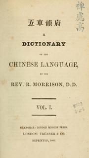 Cover of: A dictionary of the Chinese language ... by Robert Morrison