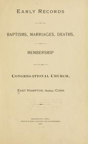 Cover of: Early records of baptisms, marriages, deaths, and membership of the Congregational church by East Hampton, Conn.