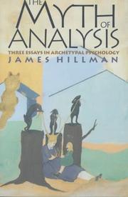 Cover of: The myth of analysis: three essays in archetypal psychology