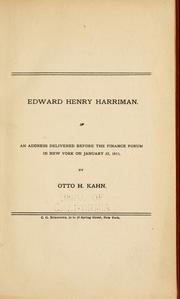 Cover of: Edward Henry Harriman.: An address delivered before the Finance Forum in New York on January 25, 1911