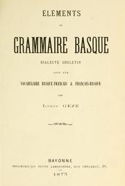Cover of: Eléments de grammaire basque, dialecte souletin, suivis d'un vocabulaire basque français & français-basque. by Louis Gèze