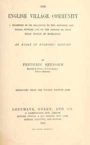 Cover of: The English village community examined in its relations to the manorial and tribal systems and to the common or open field system of husbandry by Frederic Seebohm