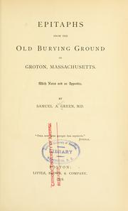 Cover of: Epitaphs from the old burying ground in Groton, Massachusetts.: With notes and an appendix.
