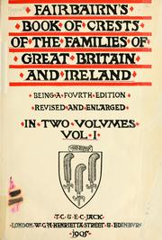 Cover of: Fairbairn's book of crests of the families of Great Britain and Ireland. by James Fairbairn