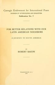 Cover of: For better relations with our Latin American neighbors: a journey to South America