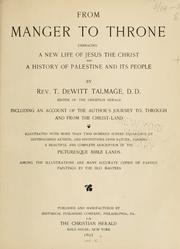 Cover of: From manger to throne: embracing a new life of Jesus the Christ and a history of Palestine and its people