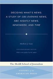 Cover of: Deciding what's news: a study of CBS evening news, NBC nightly news, Newsweek, and Time