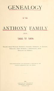 Cover of: Genealogy of the Anthony family from 1495 to 1904 traced from William Anthony, Cologne, Germany, to London, England, John Anthony, a descendant, from England to America by Charles L. Anthony
