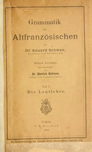 Cover of: Grammatik des Altfranzösischen von Dr. Eduard Schwan ... Neu bearbeitet von Dr. Dietrich Behrens.