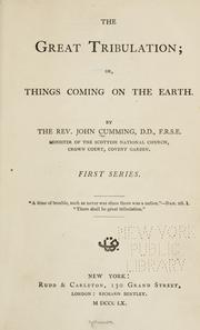 Cover of: great tribulation: or, Things coming on the earth