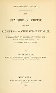 Cover of: The headship of Christ, and The rights of the Christian people: a collection of essays, historical and descriptive sketches, and personal portraitures