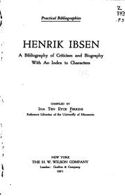 Cover of: Henrik Ibsen: a bibliography of criticism and biography, with an index to characters