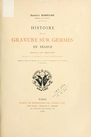 Cover of: Histoire de la gravure sur gemmes en France: depuis les origines jusqu'à l'époque contemporaine.