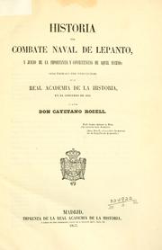 Cover of: Historia del combate naval de Lepanto: y juicio de la importanica y consecuencias de aquel suceso; obra premiada por voto unánime de la Real Academia de la Historia, en el concurso de 1853.