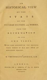 Cover of: An historical view of the state of the Unitarian doctrine and worship from the reformation to our own times: With some account of the obstructions which it has met with at different periods