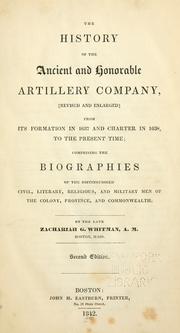 Cover of: The history of the Ancient and Honorable Artillery Company by Zachariah G. Whitman