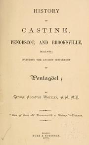Cover of: History of Castine, Penobscot, and Brooksville, Maine by George Augustus Wheeler