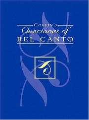 Cover of: Coffin's overtones of bel canto: phonetic basis of artistic singing : with 100 chromatic vowel-chart exercises